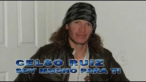 CELSO RUIZ - SOY MUCHO PARA TI