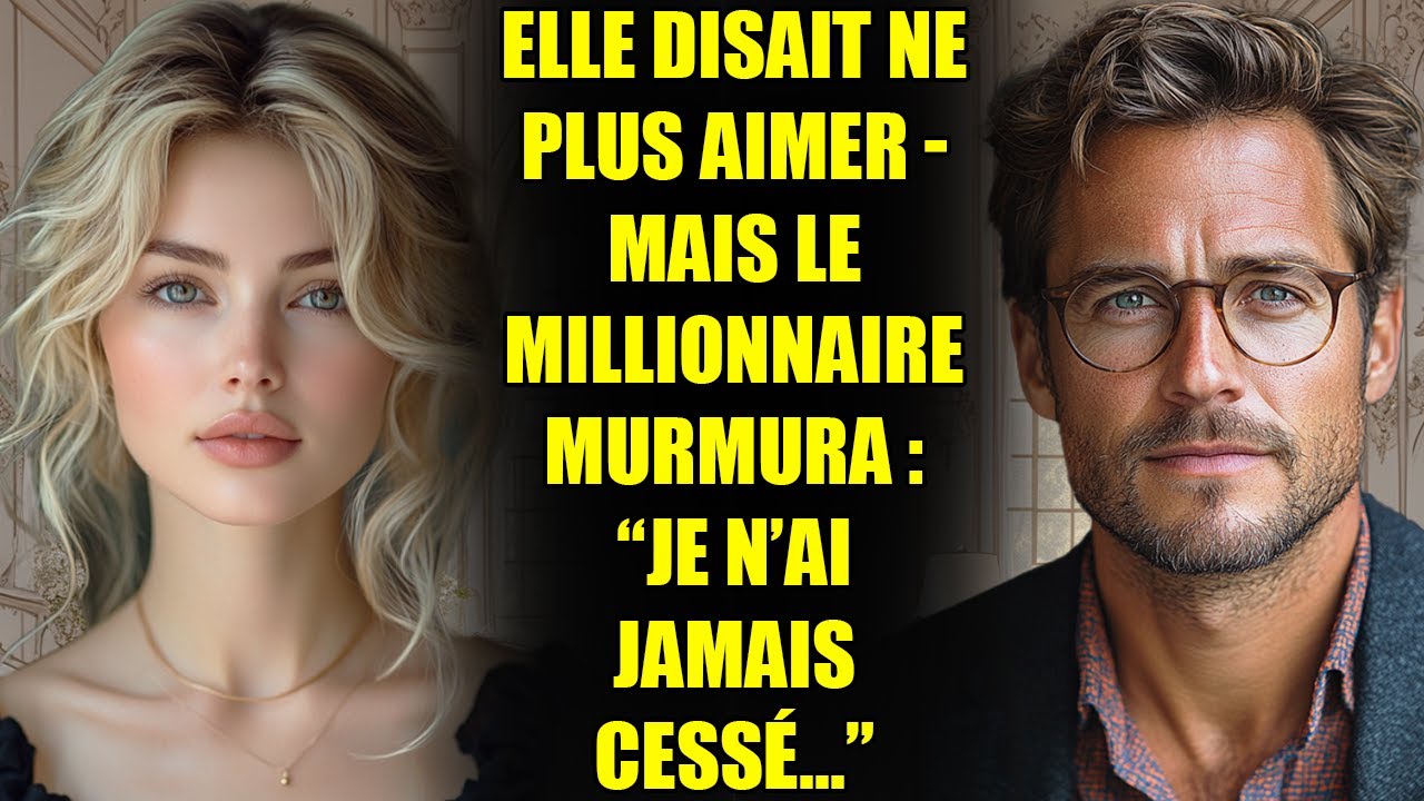 Elle disait ne plus aimer - mais le MILLIONNAIRE murmura : “Je n’ai jamais cessé...”