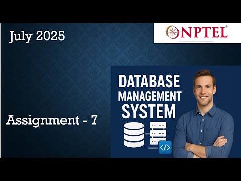 Data Base Management System NPTEL Assignment 7 Solution  Week 7 | July 2025  | IIT Kharagpur