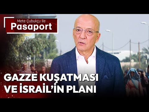 Gazze Kuşatması ve İsrail'in Planı | Mete Çubukçu ile Pasaport - 13 Kasım 2023