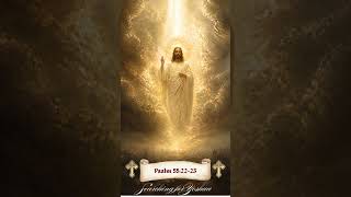 Psalm 55:22-23 ✟♡ #god #jesus #christ #holyspirit #bible #shorts #bibleshorts #christian