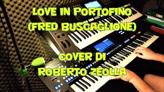 LOVE IN PORTOFINO (FRED BUSCAGLIONE) - ROBERTO ZEOLLA ON YAMAHA GENOS
