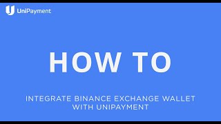How To Integrate Binance External Wallet with UniPayment v4