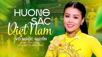 Ngất Ngây Lòng Khi Nghe Vọng Cổ Hương Sắc Việt Nam ❤️ Võ Ngọc Quyền