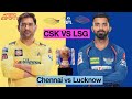 Chennai Super Kings vs Lucknow Super Giants |CSK vs LSG 6th T20 Match| IPL LIVE CRICKET MATCH TODAY
