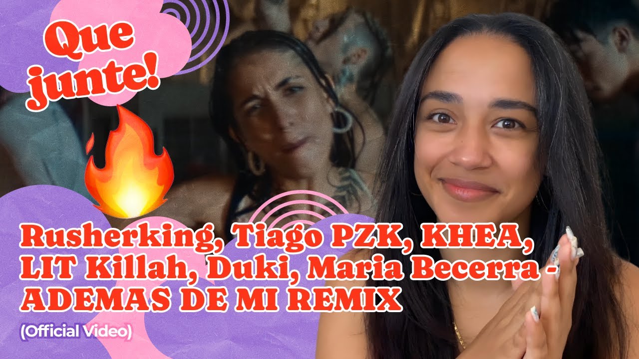 Rusherking,TiagoPZK,KHEA,LITKillah,Duki,Maria Becerra-ADEMAS DE MI REMIX(Official Video)▷Reacción!!!