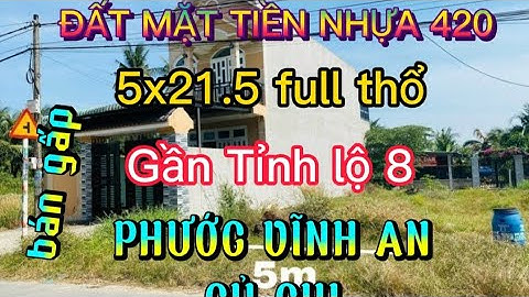 Đã  bán .Bán lô đất mặt tiền PHƯỚC VĨNH AN CỦ CHI   5X21,5 full thổ giá 2tỷ 200