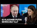 Is Vladimir Putin Seriously Ill? | Hot Mic With Nidhi Razdan
