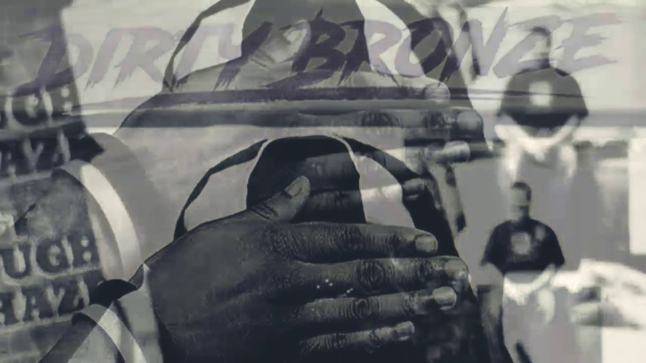 Dirty Bronze - The Dirty Intro