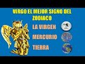 VIRGO EL MEJOR SIGNO DEL ZODIACO - The Best Sign of the Zodiac