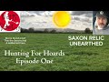 Hunting for Hoards - EP 1 - Saxon Relic Unearthed!!!