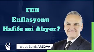 FED Enflasyonu Hafife mi Alıyor ?| Prof.Dr. Burak ARZOVA