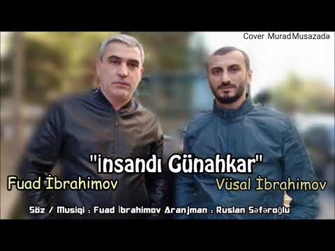 Fuad Ibrahimov & Vusal Ibrahimov - Insandi Gunahkar ( 2018 audio )