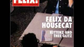 Felix da Housecat - Kittenz and thee Glitz - Happy Hour