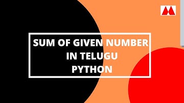 SUM OF GIVEN NUMBER IN TELUGU || PYTHON LANGUAGE