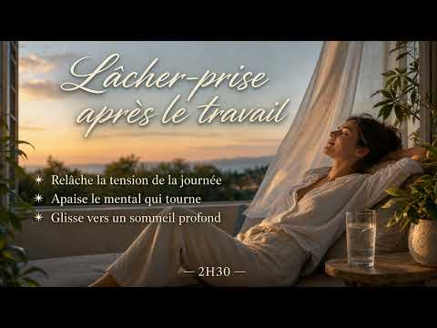 Décompresser après le travail et s'endormir | Méditation NSDR 2H30 anti-stress