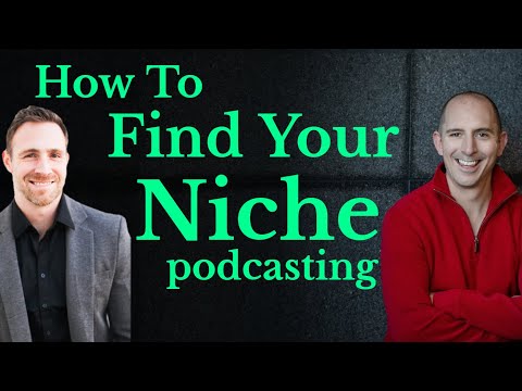 How To Find Your Niche In Podcasting