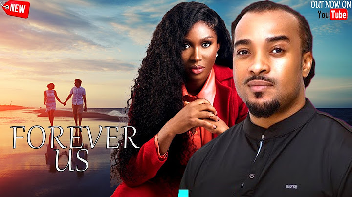 FOREVER US - SONIA UCHE, BRYAN OKWARA 2024 Nigerian movie