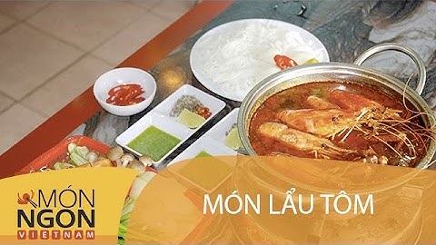Dạy cách làm món lẩu tôm | Món Ngon Việt Nam
