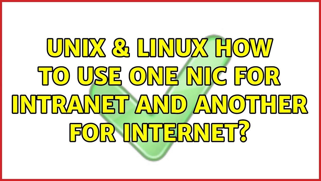 Unix & Linux: How to use one NIC for intranet and another for internet ...