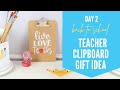 Teacher Clipboard Gift Idea | Day 2 Cricut Back To School Crafts