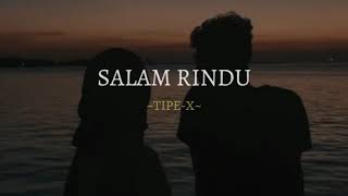 Story W.a Lagu Tipe - X Salam Rindu