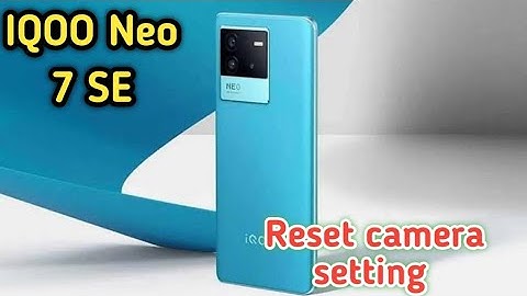 Reset Camera Setting,Reset Camera Setting In Iqoo Neo 7 SE,How To Reset Camera Setting In Iqoo Neo 7
