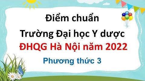 Điểm chuẩn Trường Đại học Y dược năm 2022