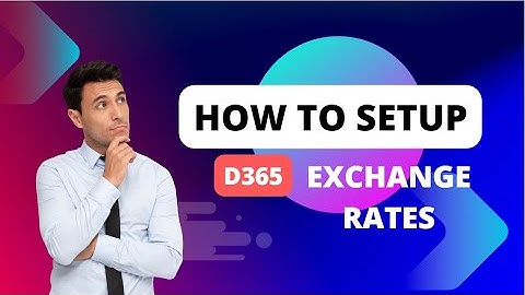 Microsoft Dynamics 365 | HOW TO SET UP EXCHANGE RATES CURRENCIES IMPORTATION D365 #d365 #currencies