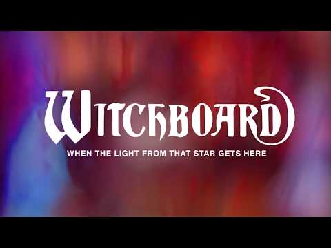 Witchboard (2) — When The Light From That Star Gets Here by Witchboard