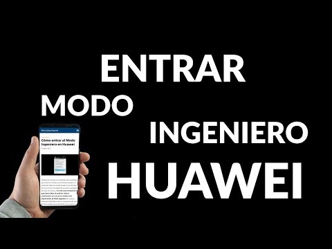 Cómo Entrar al Modo Ingeniero en Huawei