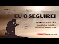 Eu O Seguirei - Louvor e Adoração