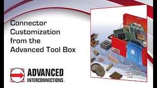 Advanced Interconnections Connector Customization Video