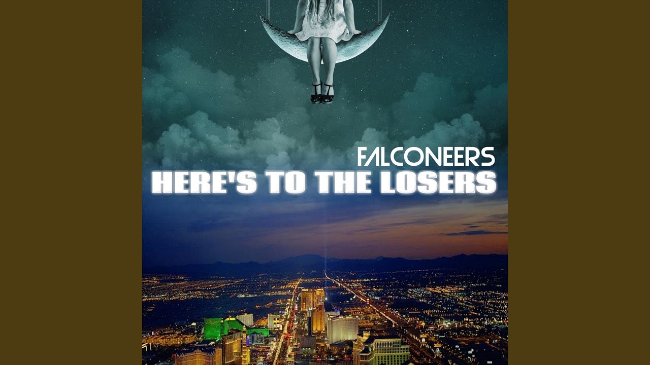 Here's to the Losers Here's to the Losers