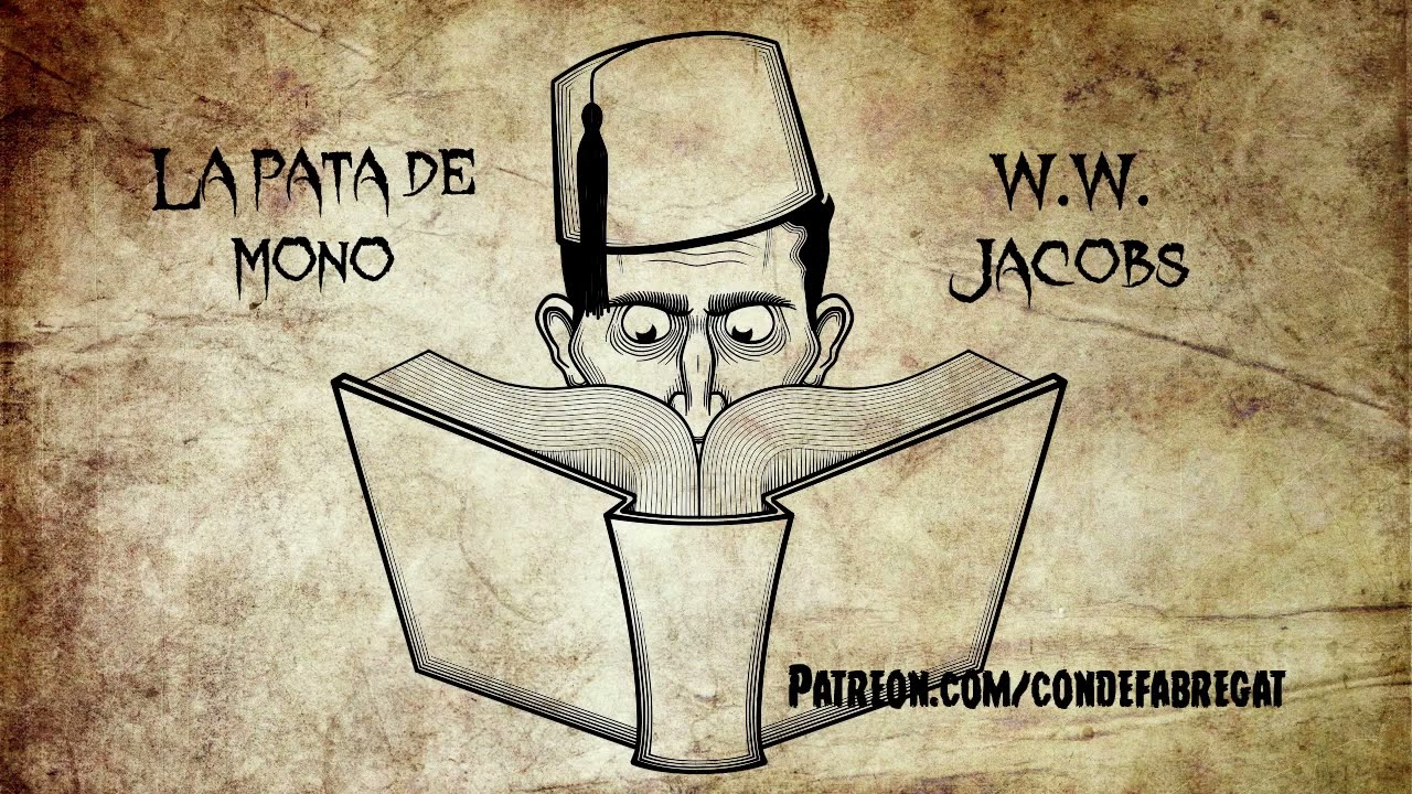 La pata de mono - W.W. Jacobs (Audiolibro) Conde Cuenta Cuentos Clásicos
