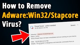 How to Remove Adware:Win32/Stapcore Virus? [ Easy Tutorial ] screenshot 2