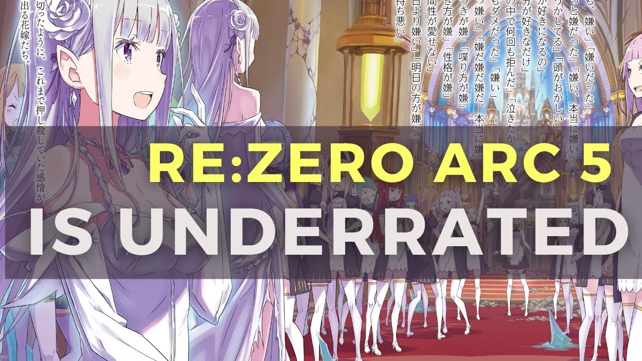 Re Zero Arc 5 Is Underrated And Here S Why 5 Reasons Arc 5 Is Amazing Youtube