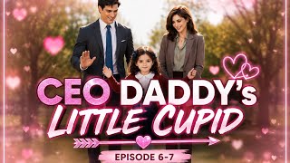 Ep6-7 -She is the one | CEO Daddy’s little cupid #ai #aidrama #aimovie #aishorts 