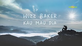 Lirik/KAU MAU DIA-Wizz Baker-dan ku serahkan semua yang kau minta#lagusedih#lagubagus