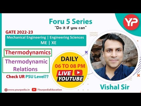 6pm Live GATE ME XE 2022-23 | ME XE Thermodynamics  | Foru 5 Series | Thermodynamic relations