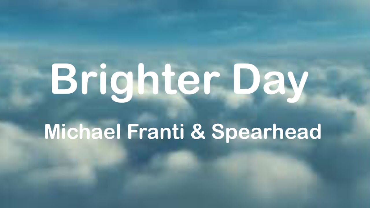 Brighter Day Lyrics by Michael Franti & Spearhead YouTube