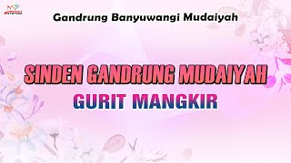 Sinden Gandrung Mudaiyah - Gurit Mangkir