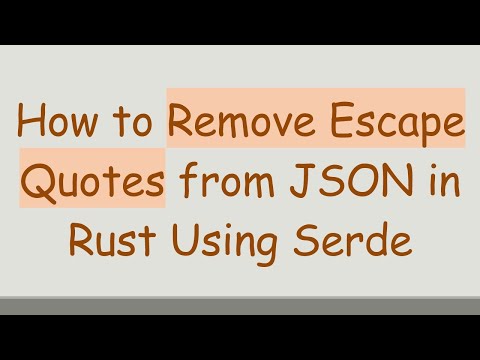 How to Remove Escape Quotes from JSON in Rust Using Serde