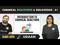 Chemical Reaction & Equations 01-Law of Conservation of Mass | Characteristics of Reaction| Class 10