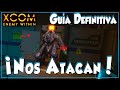 XCOM | Guía Definitiva | ¡Nos Atacan! - 28 | Gameplay Español