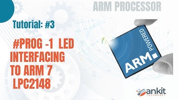 Tutorial #3 | Prog-1 | Led Interfacing | ARM7 LPC2148 | Embedded Systems | For Beginners