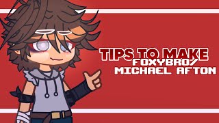 [FNAF] Tips to Make Foxybro/Michael Afton