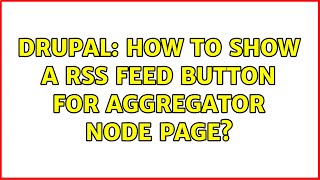 Drupal: How to show a RSS feed button for aggregator node page?