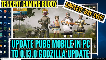 How to update PUBG Mobile in PC/Laptop to 0.13 Godzilla Update | Tencent Gaming Buddy Emulator