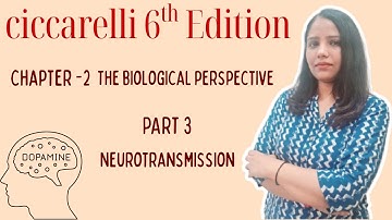 Ciccarelli 6th Edition | Ciccarelli chapter 2 | The biological perspective | Neurotransmission |